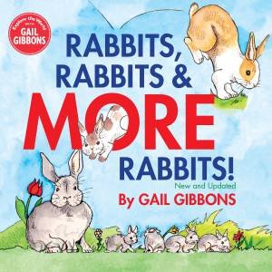 Rabbits, Rabbits & More Rabbits by Gail Gibbons