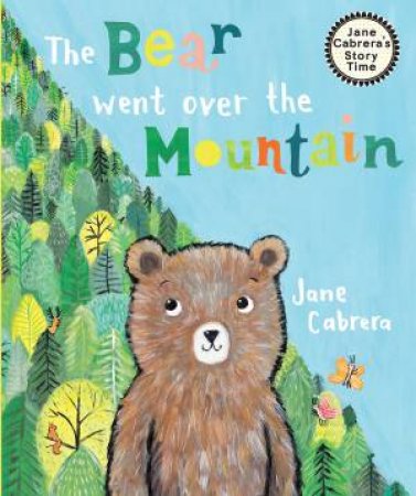 The Bear Went Over The Mountain by Jane Cabrera