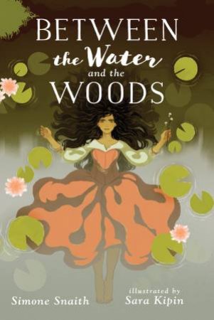 Between The Water And The Woods by Simone Snaith