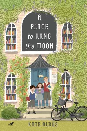 A Place to Hang the Moon by Kathleen Albus