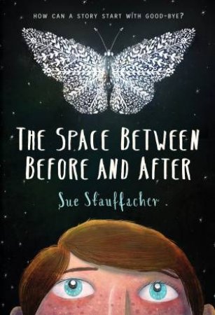 The Space Between Before And After by Sue Stauffacher