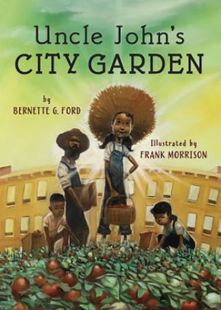 Uncle John's City Garden by Bernette Ford