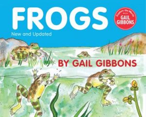 Frogs (New & Updated Edition) by Gail Gibbons