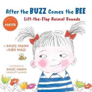 After The Buzz Comes The Bee by Robie Rogge