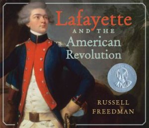 Lafayette And The American Revolution by Russell Freedman