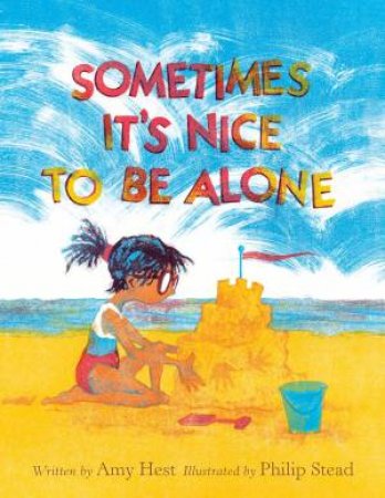 Sometimes It's Nice to Be Alone by Amy Hest