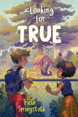 Looking For True by Tricia Springstubb