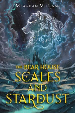 The Bear House by Meaghan McIsaac