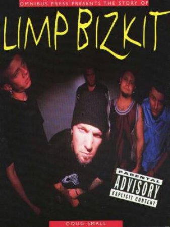 The Story Of Limp Bizkit by Doug Small