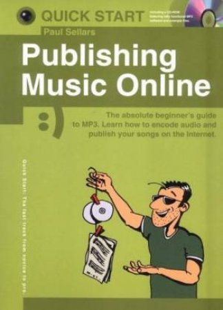 Quick Start: Publishing Music Online by Paul Sellars