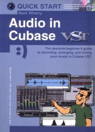 Quick Start: Audio In Cubase VST by Mark Wherry