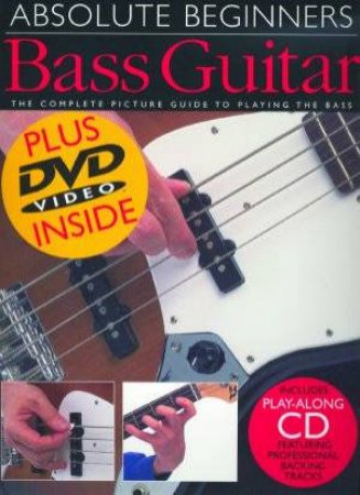 Absolute Beginners: Bass Guitar - With DVD/CD by Print Music