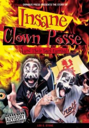 The Story of Insane Clown Posse by Lou G. Stone