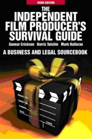 The Independent Film Producer's Survival Guide by Tulchin and Halloran, Erickson