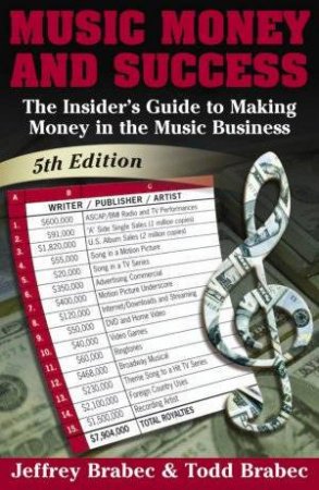 Music, Money And Success by Jeffrey Brabec & Todd Brabec