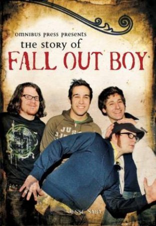 The Story of Fall Out Boy by Jesse Saba