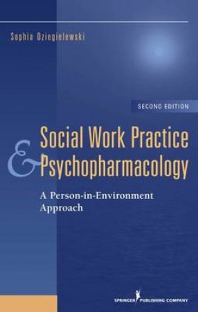 Social Work Practice and Psychopharmacology H/C by Sophia Dziegielewski