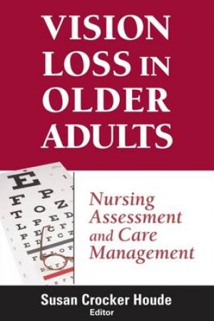 Vision Loss in Older Adults by Susan Houde