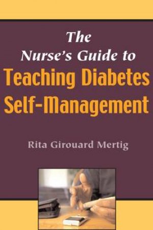 Nurse's Guide to Teaching Diabetes Self-Management by Rita Girouard Mertig