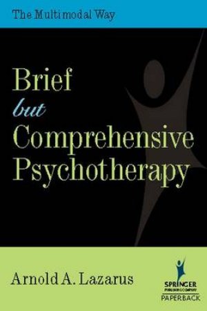 Brief But Comprehensive Psychotherapy by Arnold Lazarus