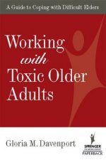 Working with Toxic Older Adults