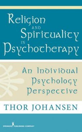 Religion and Spirituality in Psychotherapy H/C by Thor Johansen