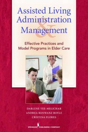 Assisted Living Administration and Management by Darlene et al Yee-Melichar