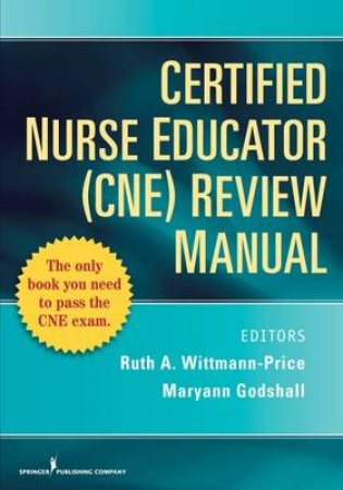 Certified Nurse Educator (CNE) Review Manual by Maryann Godshall