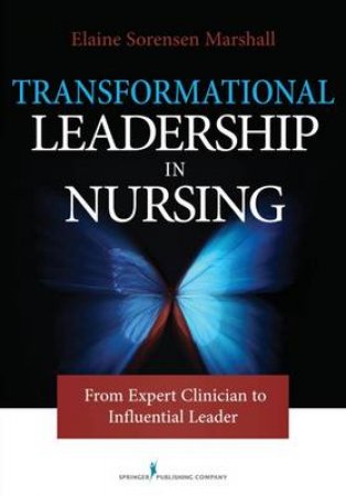 Transformational Leadership in Nursing by Elaine Marshall