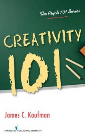 Creativity 101 by James C. Kaufman