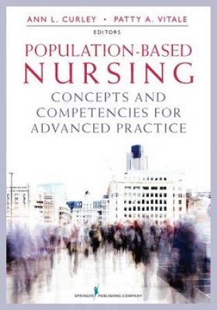 Advanced Concepts in Population-based Nursing by Ann L. et al Curley