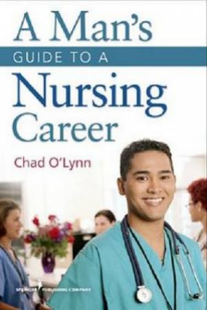 Man's Guide to a Nursing Career by RN PhD