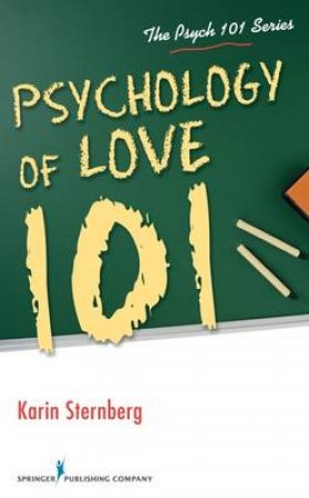 Psychology of Love 101 by Karin, PhD Sternberg