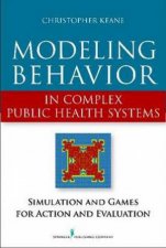 Modeling Behavior in Complex Public Health Systems