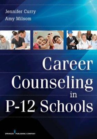 Career Counseling in P-12 Schools by Jennifer Curry