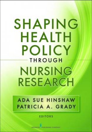 Shaping Health Policy Through Nursing Research by Ada Sue et al Hinshaw