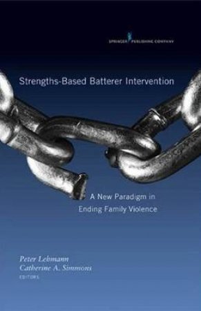 Strengths-Based Batterer Intervention H/C by Peter et al Lehmann