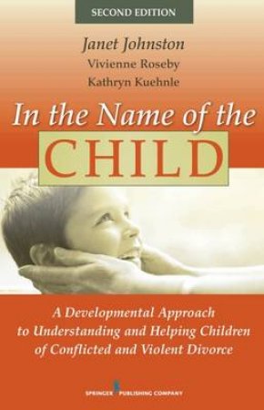 In the Name of the Child 2/e H/C by Janet et al Johnston