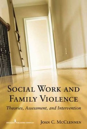 Social Work and Family Violence H/C by Joan McClennen