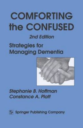 Comforting the Confused 2/e by Stephanie B. et al Hoffman