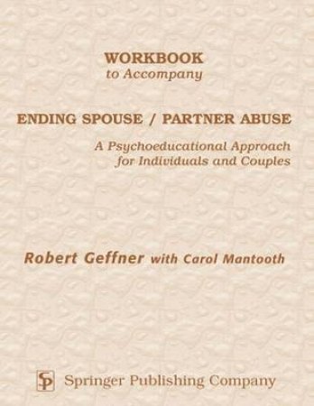 Workbook to Accompany Ending Spouse/Partner Abuse by Carol et al Mantooth