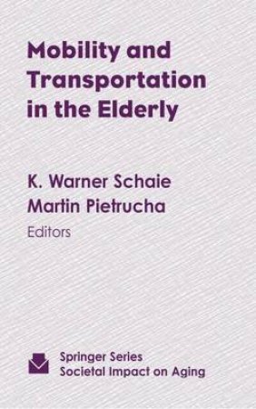 Mobility and Transportation in the Elderly H/C by K. Warner et al Schaie