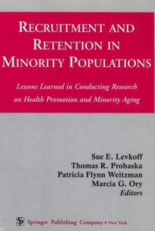 Recruitment and Retention in Minority Populations by Patricia Flynn et al Weitzman