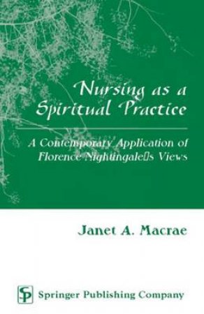 Nursing as a Spiritual Practice H/C by Janet Macrae