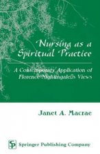 Nursing as a Spiritual Practice HC