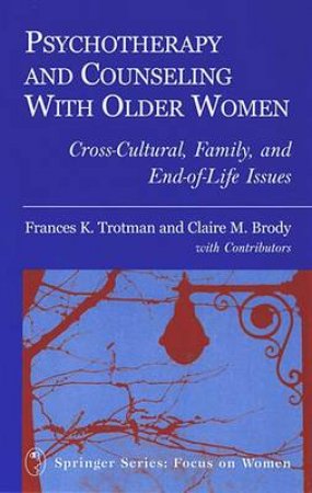 Psychotherapy and Counseling With Older Women H/C by Claire et al Brody