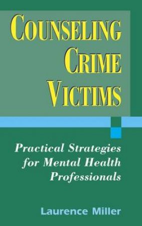 Counseling Crime Victims H/C by Laurence Miller