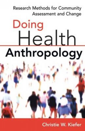 Doing Health Anthropology H/C by Christie W. Kiefer