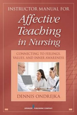 Affective Teaching in Nursing by Dennis Ondrejka