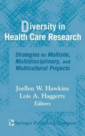 Diversity in Health Care Research H/C by Joellen W. Hawkins